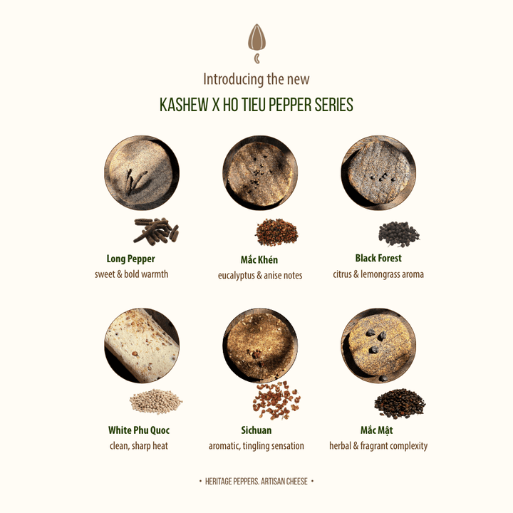 Ho Tieu Vietnamese Pepper Series - Kashew Cheese Deli
